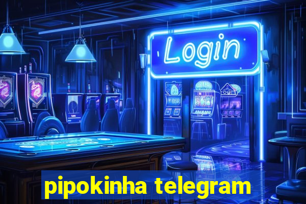 pipokinha telegram